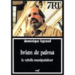 Brian De Palma: Le rebelle manipulateur (7 Art) book cover