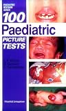 100 Paediatric Picture Tests (MRCPCH Study Guides)