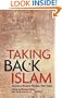 Taking Back Islam: American Muslims Reclaim Their Faith