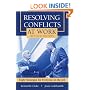 Resolving Conflicts at Work: Eight Strategies for Everyone on the Job