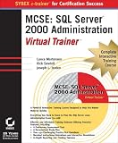 Review John Wiley & Sons  / MCSE: SQL Server 2000 Administration Virtual Trainer