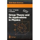 Click here to buy Group Theory and Its Applications in Physics (Springer Series in Solid-State Sciences) by  Tetsurso Inui, Yukito Tanabe, and Y. Onodera.