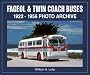Fageol & Twin Coach Buses: 1922 Through 1956 Photo Archive
