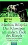 Das Schweigen am anderen Ende des R�ssels.