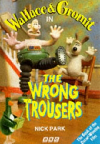 Wallace and Gromit: The Wrong Trousers