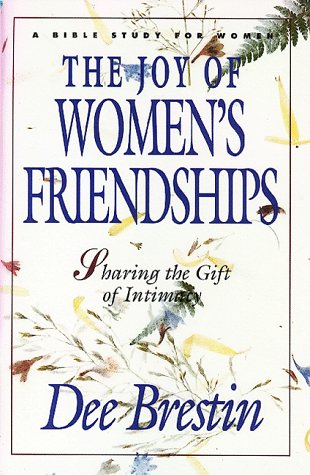 The Joy of Women's Friendships: Sharing the Gift of Intimacy (A Bible Study for Women) under Feminist in The Books Store