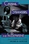 Citizens, Strangers, And In-betweens: Essays On Immigration And Citizenship (New Perspectives on Law, Culture, & Society)