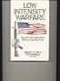 Low Intensity Warfare (How the USA Fights Wars Without Declaring Them)