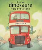 Il y a un dinosaure dans mon cartable