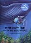 The Rainbow Fish and the Big Blue Whale