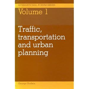 Traffic, Transportation and Urban Planning: v. 1 & 2 (International forum series) (May 1981)