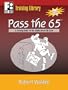 Pass the 65: A Training Guide for the NASAA Series 65 Exam (First Books Training Library)
