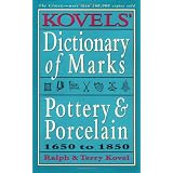 Kovels' Dictionary of Marks -- Pottery And Porcelain: 1650 to 1850 (Kovels' Dictionary of... by Ralph M. Kovel and Terry H. Kovel