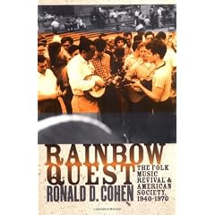 Rainbow Quest: The Folk Music Revival and American Society, 1940-1970 (Culture, Politics, and Cold War)