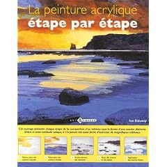 La Peinture acrylique : Etape par �tape