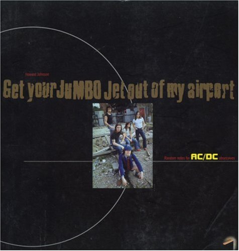 AC/DC: Get Your Jumbo Out of My Airport: Random Notes for AC/DC Obsessives