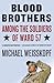 Blood Brothers: Among the Soldiers of Ward 57