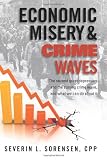 Economic Misery and Crime Waves: the second great depression and the coming crime wave, and what we can do about it