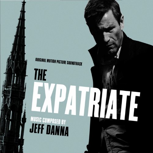 The Expatriate: Original Motion Picture Soundtrack Jeff Danna