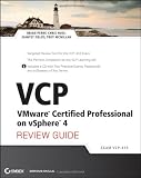 VCP VMware Certified Professional on vSphere 4 Review Guide: (Exam VCP-410)