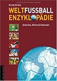 Weltfußball-Enzyklopädie: Band 2: Amerika, Afrika, Ozeanien