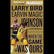 When the Game Was Ours | [Larry Bird, Earvin 