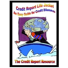 Credit Report Life Jacket an Easy Guide for Credit Dilemmas