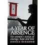 A Year of Absence: Six women's stories of courage, hope and love