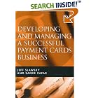 Developing And Managing a Successful Payment Cards Business by  Jeff H. Slawsky and Samee Zafar