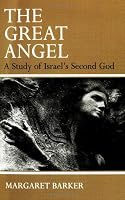The Great Angel: A Study of Israel's Second God