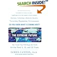 The Extreme Future: The Top Trends That Will Reshape the World for the Next 5, 10, and 20 Years