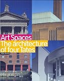 Art Spaces : The Architecture of the Four Tates