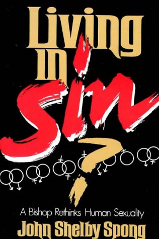 Living in Sin?: A Bishop Rethinks Human Sexuality under Spong, John Shelby in The Books Store