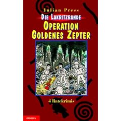 Die Lakritzbande. Operation goldenes Zepter