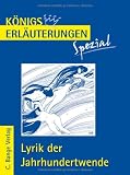 Königs Erläuterungen Spezial: Lyrik der Jahrhundertwende: Interpretationen zu wichtigen Werken der Epoche