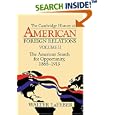 The Cambridge History of American Foreign Relations: The American Search for Opportunity, 1865-1913, vol. 2 by  Walter LaFeber