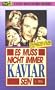 Es mu� nicht immer Kaviar sein [VHS]