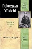 Fukuzawa Yukichi: From Samurai to Capitalist (Library of World Biography Series) (Library of World Biography)