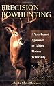 Precision Bowhunting: A Year-Round Approach to Taking Mature Whitetails