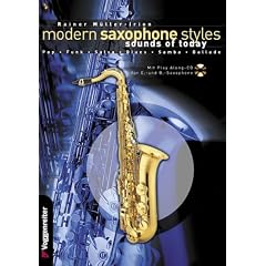 Modern Saxophone Styles. Sounds of Today. Pop, Funk, Salsa, Blues, Samba, Ballade