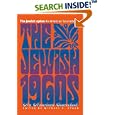 The Jewish 1960s: An American Sourcebook (Brandeis Series in American Jewish History, Culture and Life) by Michael E. Staub