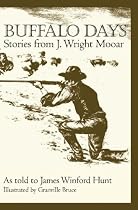 Buffalo Days: Stories from J.Wright Mooar (Texas Heritage)