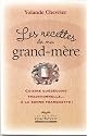 recettes de ma grand-mère (Les): Cuisine québécoise traditionnelle... à la bonne franquette!