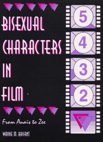 Bisexual Characters in Film: From Anais to Zee (Haworth Gay & Lesbian Studies) (Haworth Gay & Lesbian Studies) under The Books Store