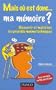 Mais où est donc ma mémoire ? (French Edition)