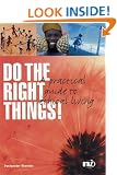 Do the Right Things! A Practical Guide to Ethical Living