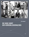 Die hohe Kunst der Herrenkleidermacher: Tradition und Selbstverst�ndnis eines Meisterhandwerkes - Ruth Sprenger