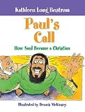 Paul s Call: How Saul Became a Christian