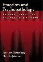 Emotion and Psychopathology: Bridging Affective and Clinical Science
