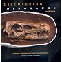 Discovering Dinosaurs: Evolution, Extinction, and the Lessons of Prehistory, Expanded and Updated